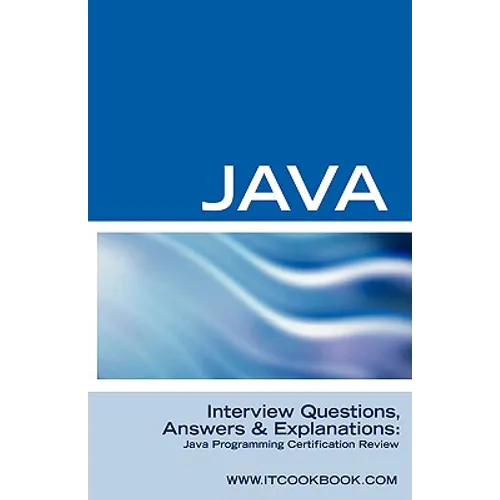 Java Interview Questions: Java Programming Certification Review - Paperback