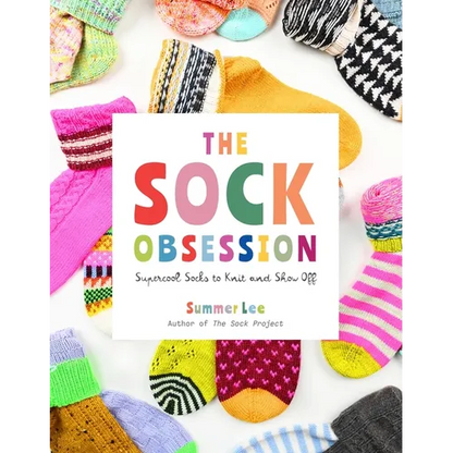 The Sock Obsession: Supercool Socks to Knit and Show Off - Paperback