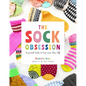 The Sock Obsession: Supercool Socks to Knit and Show Off - Paperback