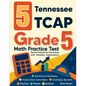5 Tennessee TCAP Grade 5 Math Practice Tests: Proven Practice for Top Scores with Detailed Explanations - Paperback