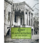 Lost Plantations of the South - Hardcover