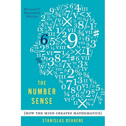 The Number Sense: How the Mind Creates Mathematics (Revised, Updated) - Paperback