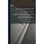 A Grammar of the Pâli Language (After Kaccâyana) - Hardcover