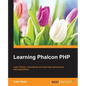 Learning Phalcon PHP - Paperback