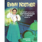 Emmy Noether: The Most Important Mathematician You've Never Heard of - Hardcover