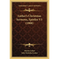 Luther's Christmas Sermons, Epistles V1 (1908) - Paperback