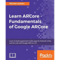 Learn ARCore - Fundamentals of Google ARCore - Paperback