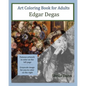 Art Coloring Book for Adults: Edgar Degas - Paperback