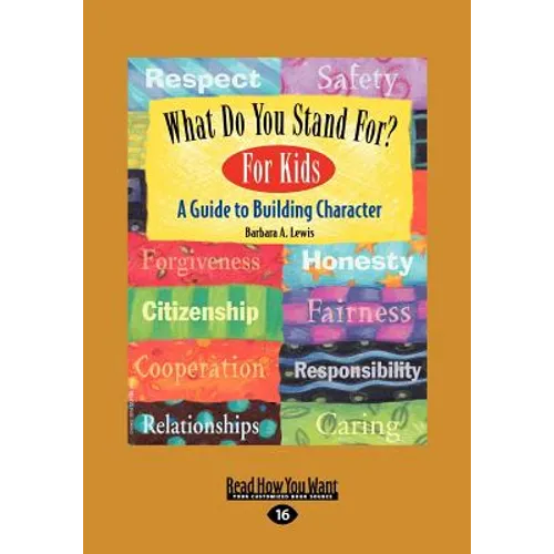 What Do You Stand For? For Kids: A Guide to Building Character (EasyRead Large Edition) - Paperback