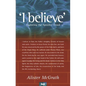 I Believe: Exploring the Apostles' Creed - Paperback