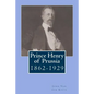 Prince Henry of Prussia: 1862-1929 - Paperback