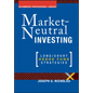 Market Neutral Investing: Long / Short Hedge Fund Strategies - Hardcover