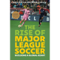 The Rise of Major League Soccer: Building a Global Giant - Hardcover