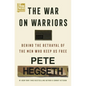 The War on Warriors: Behind the Betrayal of the Men Who Keep Us Free - Hardcover