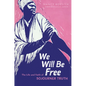 We Will Be Free: The Life and Faith of Sojourner Truth - Hardcover