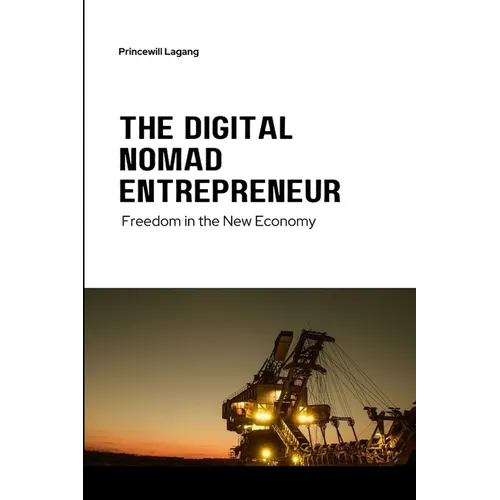 The Digital Nomad Entrepreneur: Freedom in the New Economy - Paperback