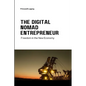 The Digital Nomad Entrepreneur: Freedom in the New Economy - Paperback