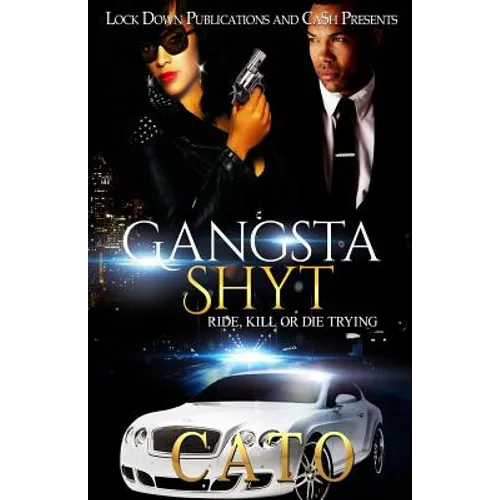 Gangsta Shyt: Ride, Kill or Die Trying - Paperback