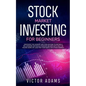 Stock Market Investing for Beginners: Discover The Easiest way For Anyone to Retire a Millionaire and Build Passive Income with Only 20 Hours Work or - Paperback