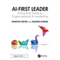 AI-First Leader: A Practical Guide to Organizational AI Leadership - Paperback
