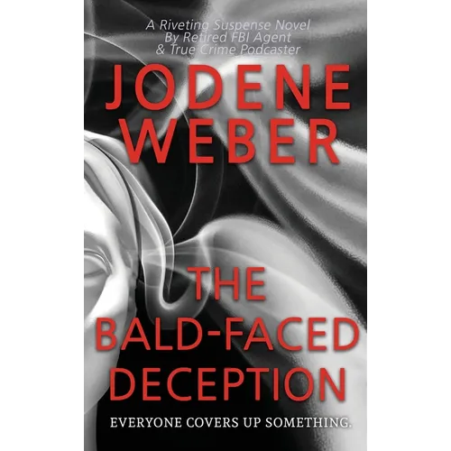 The Bald-Faced Deception - Hardcover