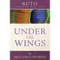 Ruth Through New Eyes: Under His Wings - Paperback
