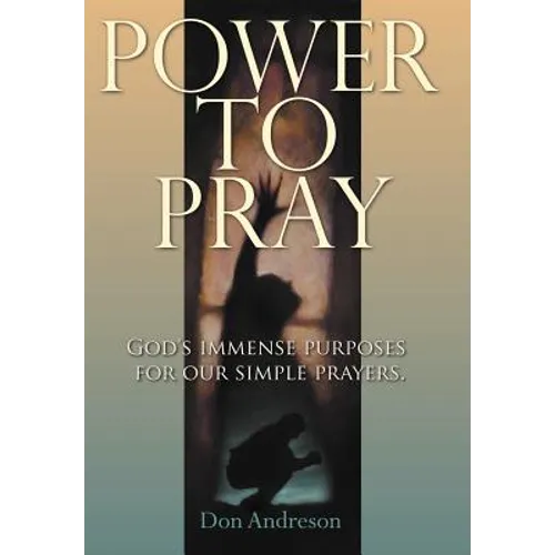 Power to Pray: God's Immense Purposes for Our Simple Prayers - Hardcover
