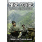MIKE Force: A Novel of Vietnam's Central Highlands War - Paperback