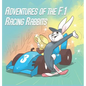 Adventures Of The F.1 Racing Rabbits - Hardcover