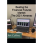 Beating the Financial Futures Market: The 2021 Almanac - Paperback