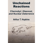Unchained Reactions: Chernobyl, Glasnost, and Nuclear Deterrence - Paperback