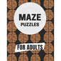 Maze Puzzles For Adult: Maze brain game, Maze puzzles with solutions, Maze puzzles book for adults - Paperback