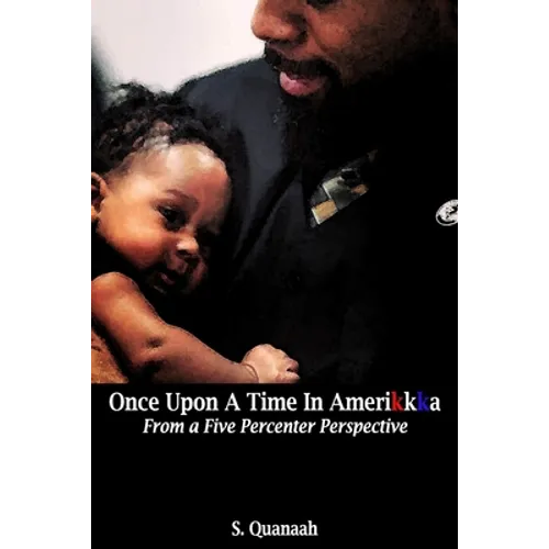 Once Upon A Time In Amerikkka: From a Five Percenter Perspective - Paperback