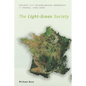 The Light-Green Society: Ecology and Technological Modernity in France, 1960-2000 - Paperback