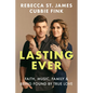 Lasting Ever: Faith, Music, Family, and Being Found by True Love - Hardcover