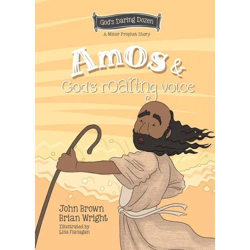 Amos and God's Roaring Voice: The Minor Prophets, Book 10 - Hardcover