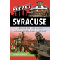 Secret Syracuse: A Guide to the Weird, Wonderful, and Obscure - Paperback