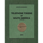 Telephone Tokens of South America.: Catalog. - Paperback