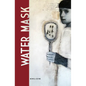 Water Mask - Paperback