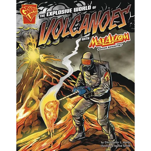 The Explosive World of Volcanoes with Max Axiom, Super Scientist - Paperback