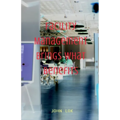 Facility Management Brings What Benefits - Paperback