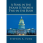 A Funk in the House Is Worth Two in the Bush - Hardcover