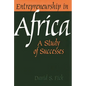 Entrepreneurship in Africa: A Study of Successes - Hardcover