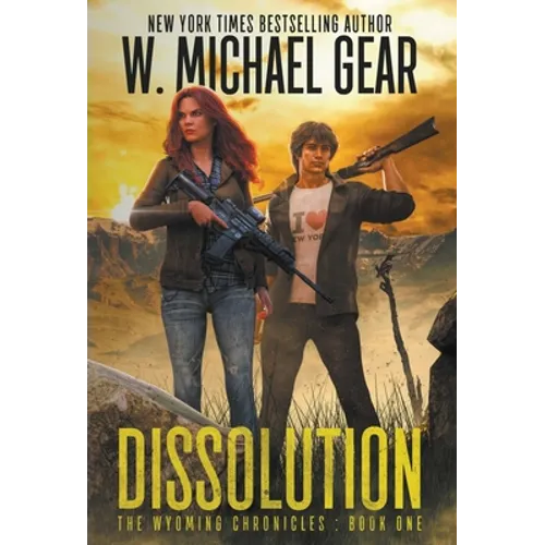Dissolution: The Wyoming Chronicles Book One: The Wyoming Chronicles - Hardcover