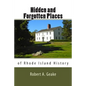 Hidden and Forgotten Places of Rhode Island History - Paperback
