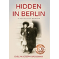 Hidden in Berlin: A Holocaust Memoir - Hardcover