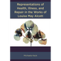 Representations of Health, Illness, and Repair in the Works of Louisa May Alcott - Hardcover