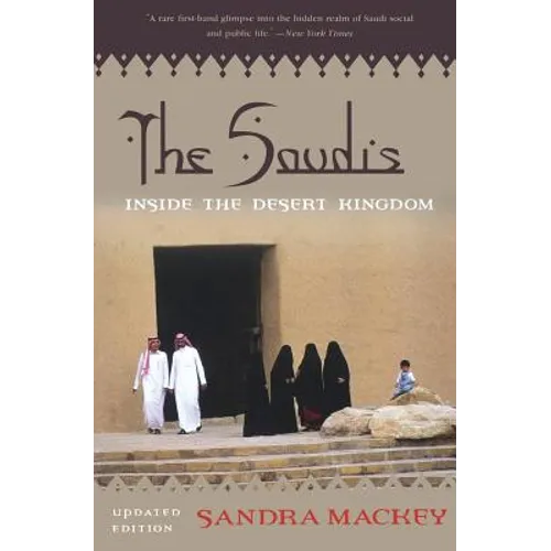 The Saudis: Inside the Desert Kingdom - Paperback