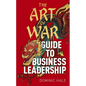 The Art of War Guide to Business Leadership - Hardcover