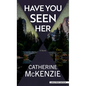 Have You Seen Her - Library Binding